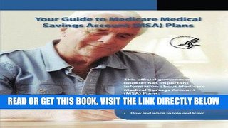 [READ] EBOOK Your Guide to Medicare Medical Savings Account (MSA) Plans ONLINE COLLECTION