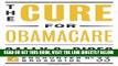 [FREE] EBOOK The Cure for Obamacare (Encounter Broadsides) BEST COLLECTION