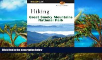 Big Deals  Hiking Great Smoky Mountains National Park (Regional Hiking Series)  Best Seller Books