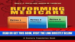 [READ] EBOOK Reforming Medicare: Options, Tradeoffs, and Opportunities (Century Foundation Books