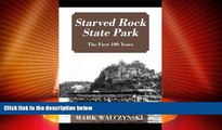 Big Deals  Starved Rock State Park: The First 100 Years  Best Seller Books Most Wanted