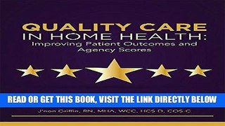 [FREE] EBOOK Quality Care in Home Health: Improving Patient Outcomes and Agency Scores BEST