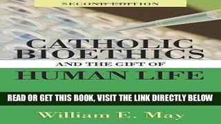 [READ] EBOOK Catholic Bioethics and Gift of Human Life BEST COLLECTION