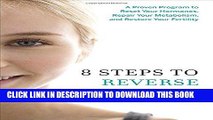 [Ebook] 8 Steps to Reverse Your PCOS: A Proven Program to Reset Your Hormones, Repair Your