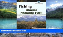 Big Deals  Fishing Glacier National Park (Fishing Series)  Full Ebooks Best Seller