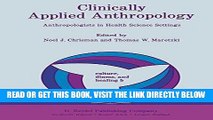 [FREE] EBOOK Clinically Applied Anthropology: Anthropologists in Health Science Settings (Culture,