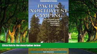 Big Deals  Foghorn Outdoors: Pacific Northwest Camping  Full Read Most Wanted