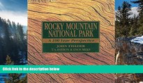Big Deals  Rocky Mountain National Park: A 100 Year Perspective  Full Read Best Seller