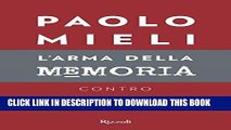 Read Now L arma della memoria: Contro la reinvenzione del passato (Saggi italiani) (Italian