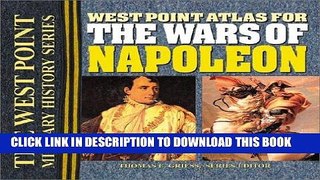Read Now West Point Atlas for the Wars of Napoleon (The West Point Military History Series)
