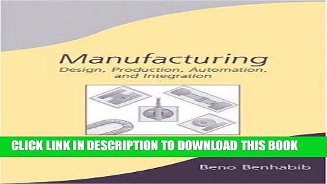 [PDF] Manufacturing: Design, Production, Automation and Integration Full Online