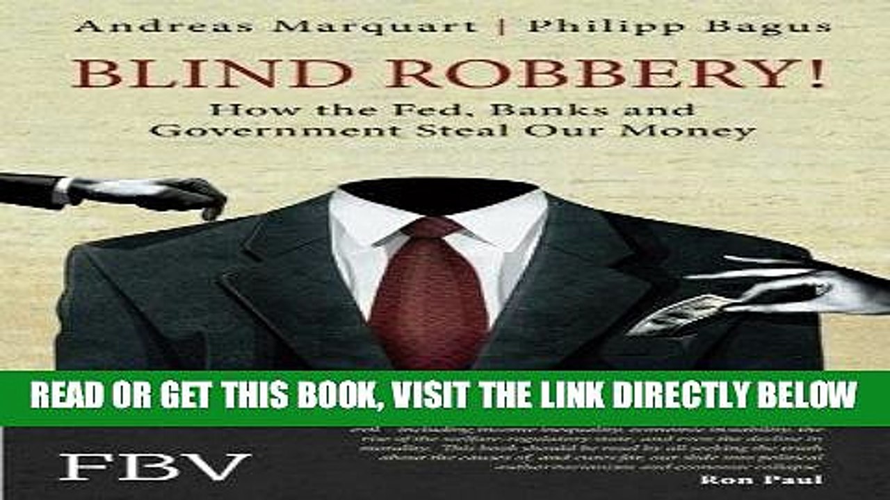 [DOWNLOAD] PDF Blind Robbery!: How the Fed, Banks and Government Steal Our Money Collection BEST