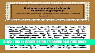 Read Now Reinterpreting Islamic Historiography: Harun al-Rashid and the Narrative of the Abbasid