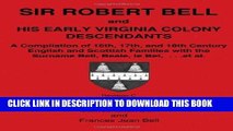Read Now Sir Robert Bell and His Early Virginia Colony Descendants: A Compilation of 16th, 17th,