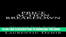 [READ] EBOOK Price Action Breakdown: Exclusive Price Action Trading Approach to Financial Markets