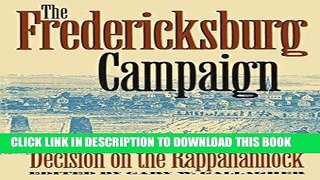 Read Now The Fredericksburg Campaign: Decision on the Rappahannock (Military Campaigns of the