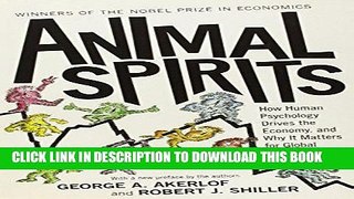 [FREE] EBOOK Animal Spirits: How Human Psychology Drives the Economy, and Why It Matters for