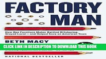 [READ] EBOOK Factory Man: How One Furniture Maker Battled Offshoring, Stayed Local - and Helped