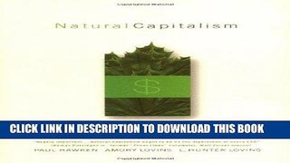 [FREE] EBOOK Natural Capitalism: Creating the Next Industrial Revolution ONLINE COLLECTION