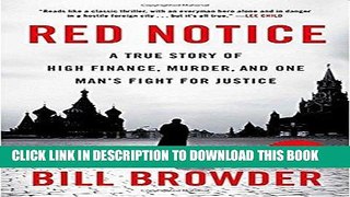[FREE] EBOOK Red Notice: A True Story of High Finance, Murder, and One Man s Fight for Justice