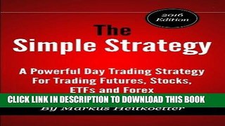 [FREE] EBOOK The Simple Strategy - A Powerful Day Trading Strategy For Trading Futures, Stocks,