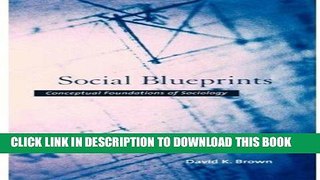 [FREE] EBOOK Social Blueprints: Conceptual Foundations of Sociology ONLINE COLLECTION