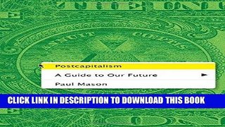 [READ] EBOOK Postcapitalism: A Guide to Our Future BEST COLLECTION