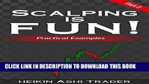 [FREE] EBOOK Scalping is Fun! 2: Part 2: Practical Examples (Heikin Ashi Scalping) ONLINE COLLECTION