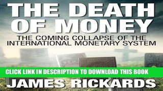 [FREE] EBOOK The Death of Money: The Coming Collapse of the International Monetary System ONLINE