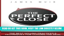 [Free Read] The Perfect Close: The Secret To Closing Sales - The Best Selling Practices