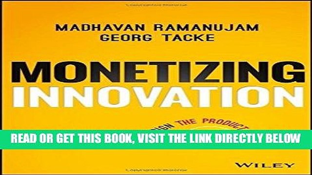 [Free Read] Monetizing Innovation: How Smart Companies Design the Product Around the Price Free