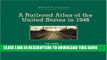 Read Now A Railroad Atlas of the United States in 1946: Volume 1: The Mid-Atlantic States