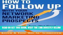 [Free Read] How to Follow Up With Your Network Marketing Prospects: Turn Not Now Into Right Now!