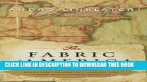 Read Now The Fabric of America: How Our Borders and Boundaries Shaped the Country and Forged Our