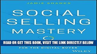 [Free Read] Social Selling Mastery: Scaling Up Your Sales and Marketing Machine for the Digital