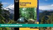 READ FULL  Camping Texas: A Comprehensive Guide To More Than 200 Campgrounds (State Camping