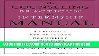 Read Now The Counseling Practicum and Internship Manual: A Resource for Graduate Counseling