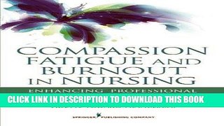 Read Now Compassion Fatigue and Burnout in Nursing: Enhancing Professional Quality of Life