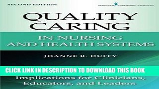 Read Now Quality Caring in Nursing and Health Systems: Implications for Clinicians, Educators, and