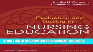 Read Now Evaluation and Testing in Nursing Education: Third Edition (Springer Series on the