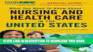 Read Now The Official Guide for Foreign-Educated Nurses: What You Need to Know about Nursing and