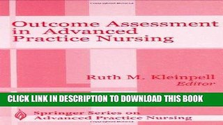 Read Now Outcome Assessment in Advanced Practice Nursing (Springer Series on Advanced Practice