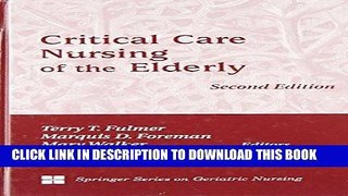 Read Now Critical Care Nursing of the Elderly Download Book