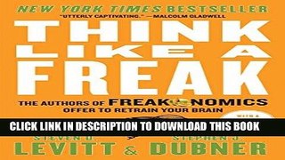 [READ] EBOOK Think Like a Freak: The Authors of Freakonomics Offer to Retrain Your Brain BEST