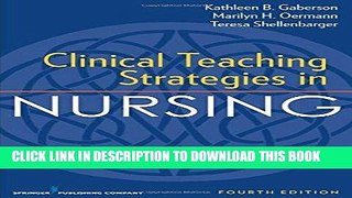 Read Now Clinical Teaching Strategies in Nursing, Fourth Edition (Clinical Teaching Strategies in