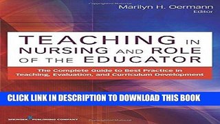 Read Now Teaching in Nursing and Role of the Educator: The Complete Guide to Best Practice in