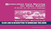 Read Now Restorative Care Nursing for Older Adults: A Guide for All Care Settings (Springer Series