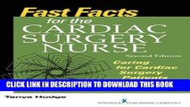 Read Now Fast Facts for the Cardiac Surgery Nurse, Second Edition: Caring for Cardiac Surgery