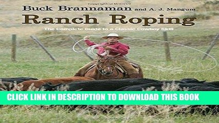 [BOOK] PDF Ranch Roping: The Complete Guide To A Classic Cowboy Skill New BEST SELLER