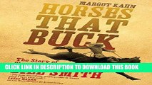 [DOWNLOAD] PDF Horses That Buck: The Story of Champion Bronc Rider Bill Smith (Western Legacies)